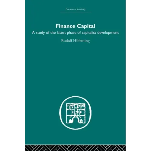 Finance Capital: A Study in the Latest Phase of Capitalist Development