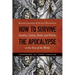 How to Survive the Apocalypse: Zombies, Cylons, Faith, and Politics at the End of the World