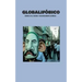 Globalifóbico: Crónica de la tortura y encarcelamiento en México