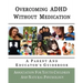 Overcoming ADHD Without Medication: A Parent and Educator's Guidebook