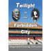 Twilight in the Forbidden City (Illustrated and Revised 4th Edition): Includes bonus previously unpublished chapter