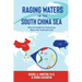 Raging Waters in the South China Sea: What the Battle for Supremacy Means for Southeast Asia