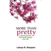 More Than Pretty: 7 Beauty Secrets That Could Change Your Life