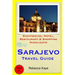 Sarajevo Travel Guide: Sightseeing, Hotel, Restaurant & Shopping Highlights