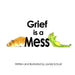 Grief is a Mess