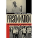 Prison Nation: The Warehousing of America's Poor
