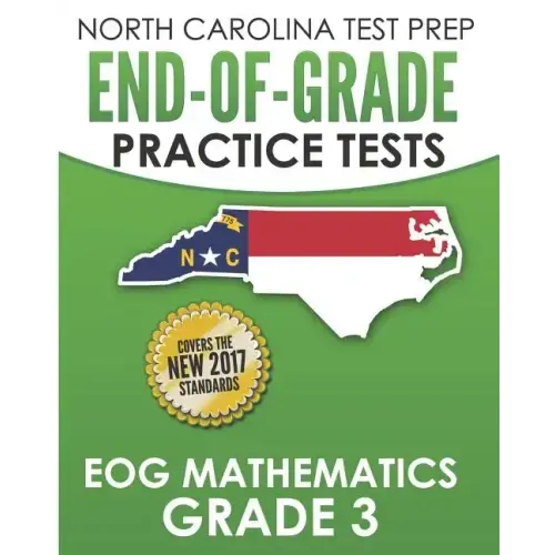 NORTH CAROLINA TEST PREP End-of-Grade Practice Tests EOG Mathematics Grade 3: Preparation for the End-of-Grade Mathematics Assessments