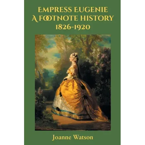 Empress Eugenie: A footnote history - Paperback
