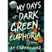 My Days of Dark Green Euphoria
