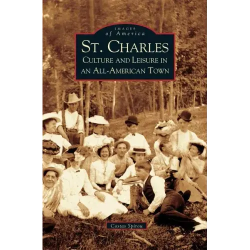 St. Charles: Culture and Leisure in an All-American Town