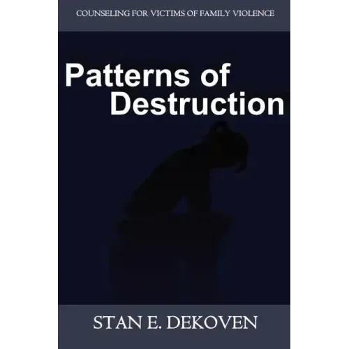 Patterns of Destruction: Counseling for Victims of Family Violence