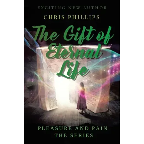 The Gift of Eternal Life: Pleasures and Pain The Series