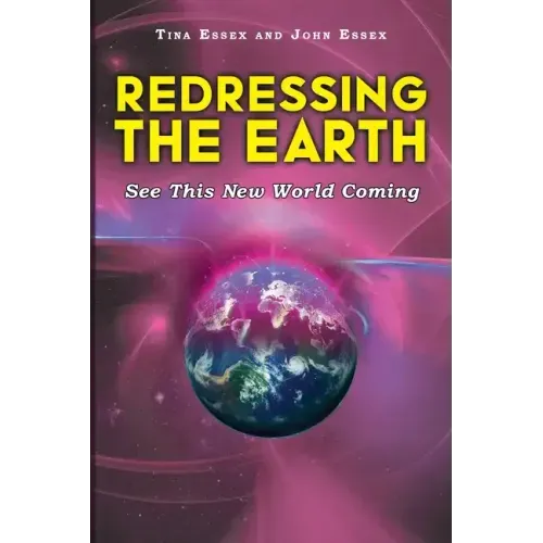 Redressing the Earth: See This New World Coming