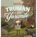 Truman Gets Lost In Yosemite