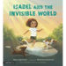 Isabel and the Invisible World