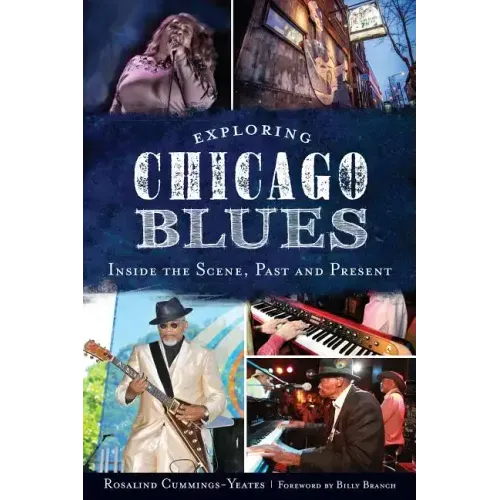 Exploring Chicago Blues:: Inside the Scene, Past and Present