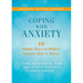 Coping with Anxiety: Ten Simple Ways to Relieve Anxiety, Fear, and Worry