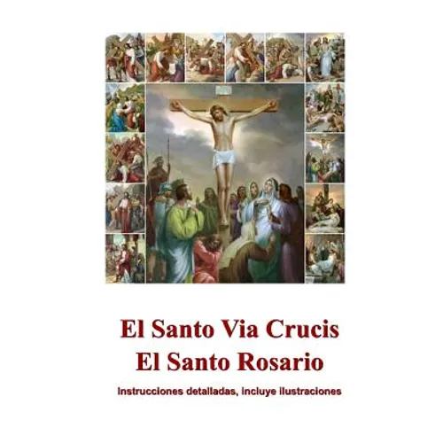 El Santo Via Crucis, El Santo Rosario: Instrucciones para rezar, ilustrado