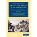 Travels in Brazil, in the Years 1817 1820: Undertaken by Command of His Majesty the King of Bavaria