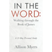 In the Word: Walking Through the Book of James: A 21-Day Personal Study