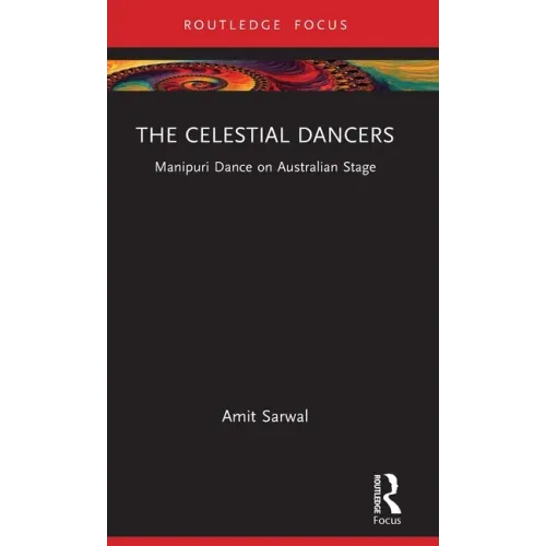 The Celestial Dancers: Manipuri Dance on Australian Stage