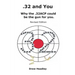 .32 and You: Why the .32ACP could be the gun for you. Revised Edition
