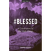 #Blessed: A Celebration Of The Little Things