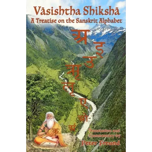 Vasishtha Shiksha: A Treatise on the Sanskrit Alphabet