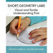 Short Geometry Labs: Visual and Tactile Understanding First