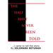 The Half Have Never Been Told: ...I Came to tell the Story