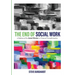 The End of Social Work: A Defense of the Social Worker in Times of Transformation