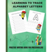 Learning to Trace Alphabet Letters: Practice Writing Book for Preschoolers