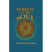 Pursuit of the Soul: Allowing Your Perfect Life Journey