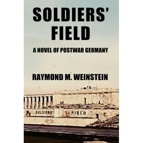 Soldiers' Field: A Novel of Postwar Germany