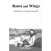 Roots and Wings: Adventures of a Spirit on Earth