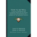 How to Be Well: A Health Handbook and Cookbook Based on the Newer Knowledge of Nutrition by a Member of the Mormon Church