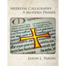 Medieval Calligraphy: A Modern Primer