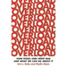 Overload: How Good Jobs Went Bad and What We Can Do about It