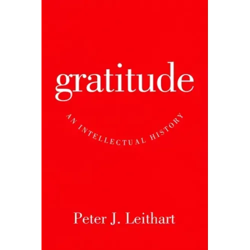 Gratitude: An Intellectual History
