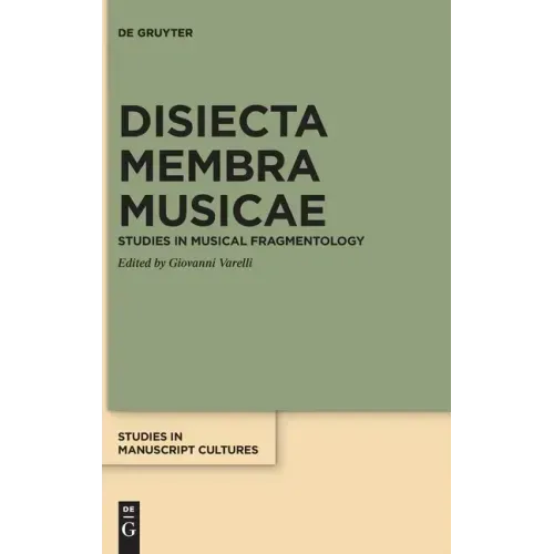 Disiecta Membra Musicae: Studies in Musical Fragmentology