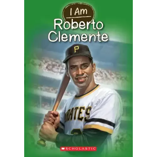 I Am Roberto Clemente (I Am #8): Volume 8
