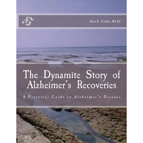 The Dynamite Story of Alzheimer's Recoveries