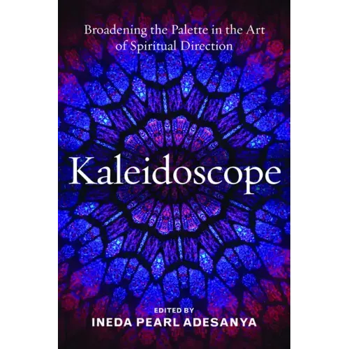 Kaleidoscope: Broadening the Palette in the Art of Spiritual Direction