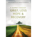 A Journey Through Grief, Loss, Hope and Recovery
