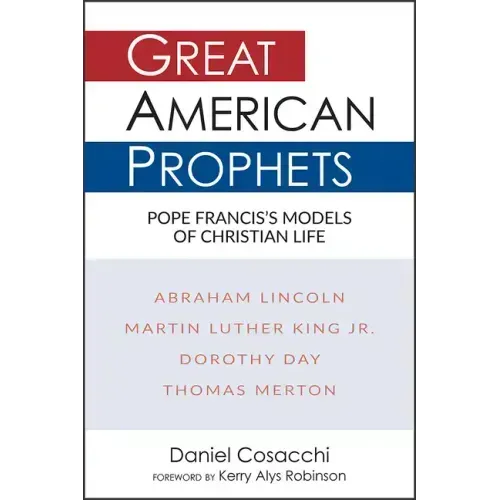 Great American Prophets: Pope Francis's Models of Christian Life