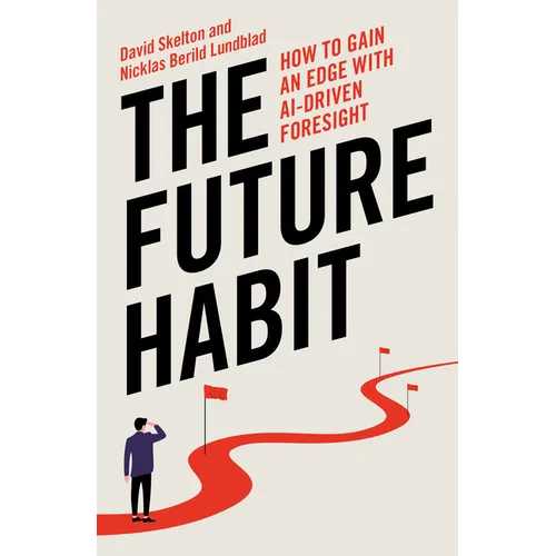 The Future Habit: How to Gain an Edge with Ai- Driven Foresight