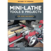 Mini-Lathe Tools & Projects for Home Machinists