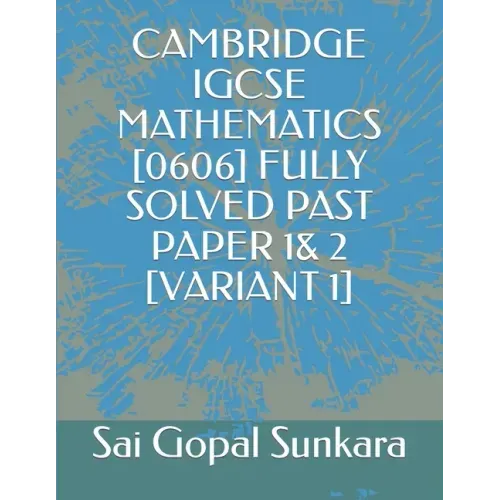Cambridge Igcse Mathematics [0606] Fully Solved Past Paper 1& 2 [Variant 1]