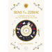Signs of the Zodiac: A Modern Guide to the Age-Old Wisdom of the Stars