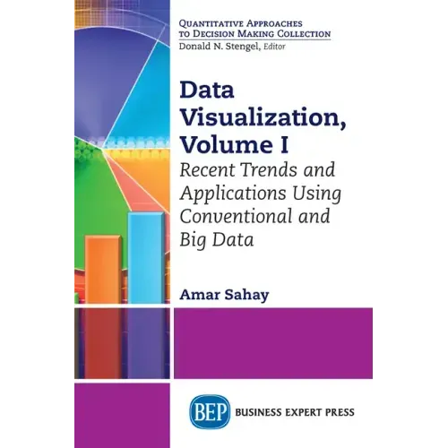 Data Visualization, Volume I: Recent Trends and Applications Using Conventional and Big Data